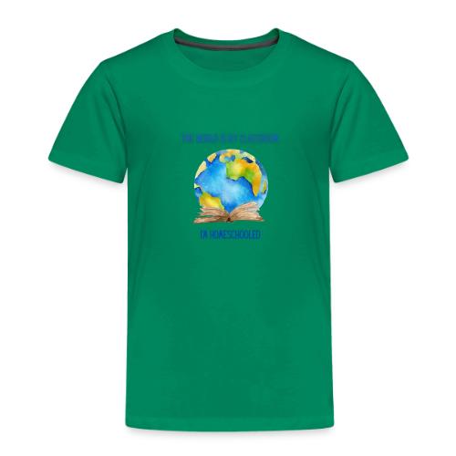 The World is My Classroom - Toddler Premium T-Shirt