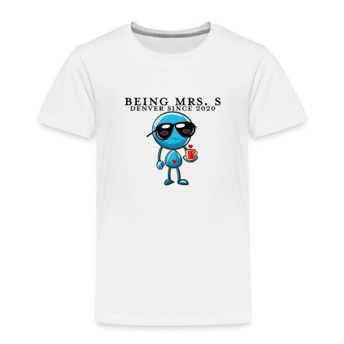 Being Mrs. S_Middle_Denver Since 2020 - Toddler Premium T-Shirt