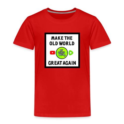Make The Old World Great Again - Toddler Premium T-Shirt