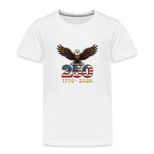 Eagle 250th Anniversary 1776-2026 - Toddler Premium T-Shirt