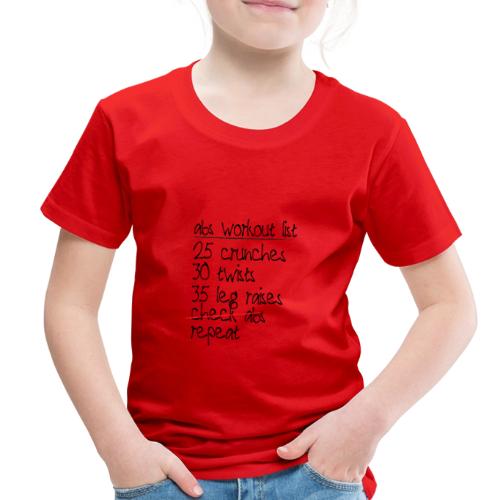 Abs Workout List - Toddler Premium T-Shirt