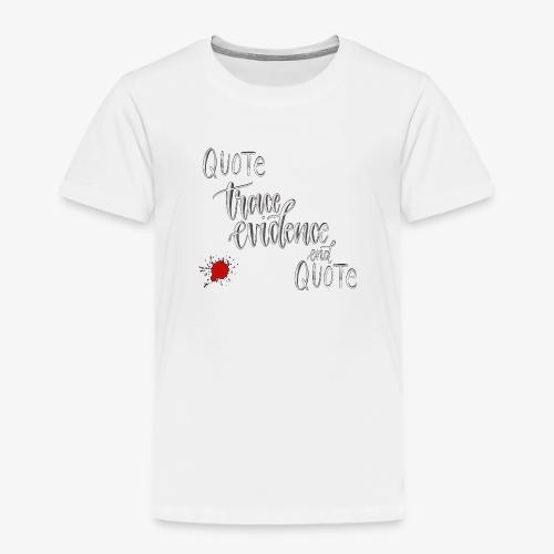 Quote End Quote - Toddler Premium T-Shirt