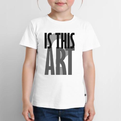 Is This Art? - Toddler Premium T-Shirt