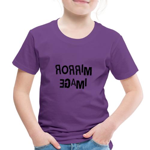 Mirror Image Word Art - Toddler Premium T-Shirt