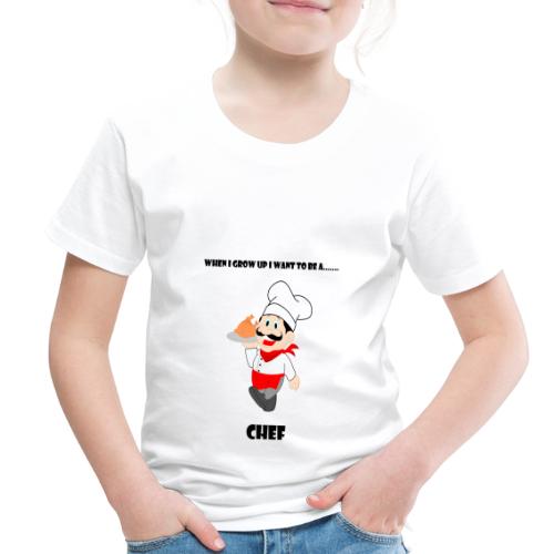 When I Grow Up I Want To Be A Chef - Toddler Premium T-Shirt