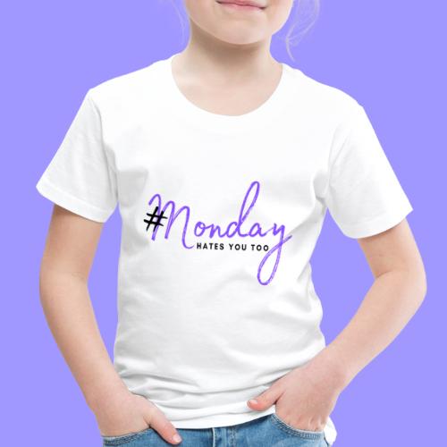 #Monday bright - Toddler Premium T-Shirt