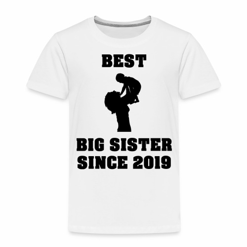 Best Big Sister Since 2019 - Toddler Premium T-Shirt