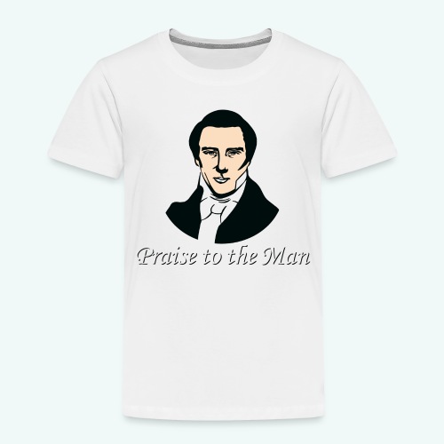 Praise To The Man (Joseph Smith) T-Shirt - Toddler Premium T-Shirt