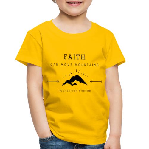 FAITH CAN MOVE MOUNTAINS (black) - Toddler Premium T-Shirt