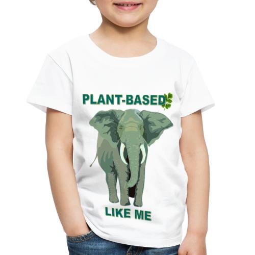 Plant based like me Elephant Vegan Vegetarian - Toddler Premium T-Shirt