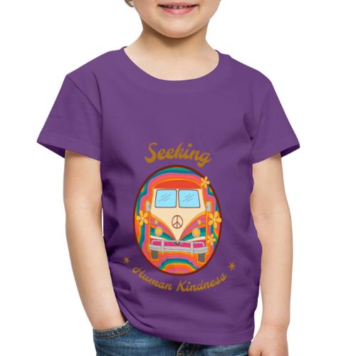 Seeking Human Kindness - Toddler Premium T-Shirt