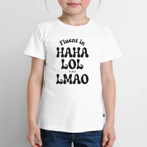 Fluent in HAHA LOL LMAO Funny Humor-Bilingual Joke - Toddler Premium T-Shirt