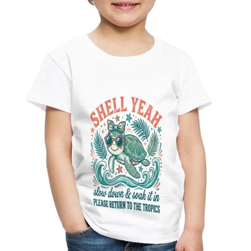 Shell Yeah Sea Turtle Beach Vibes - Toddler Premium T-Shirt