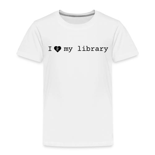 I love my library merch - Toddler Premium T-Shirt