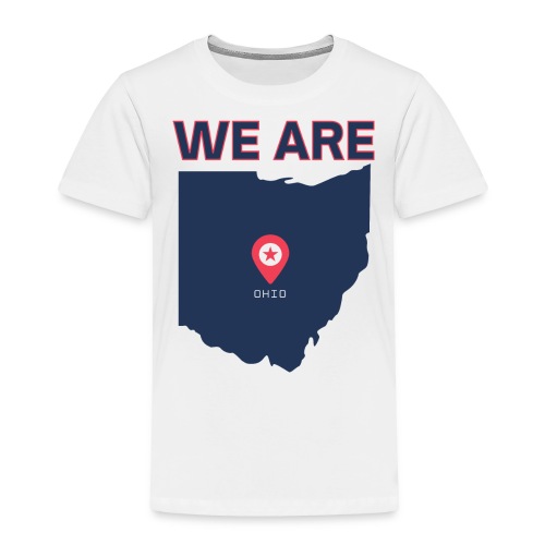 We Are Ohio - American State Ohio - Toddler Premium T-Shirt