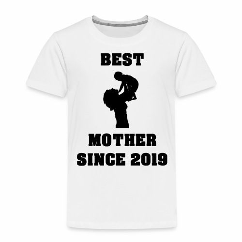 Best Mother Since 2019 - Toddler Premium T-Shirt