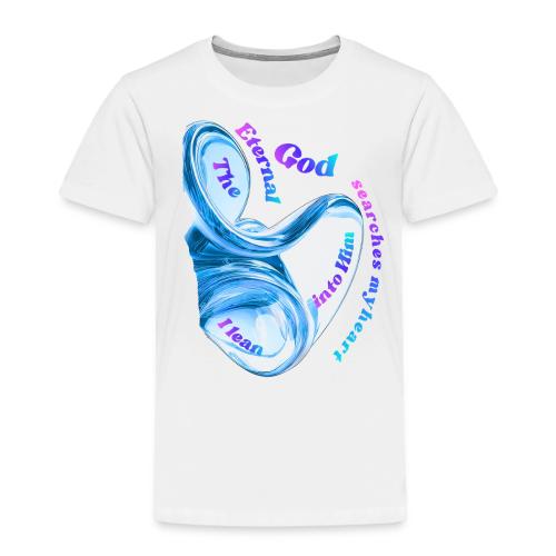 The Eternal God Psalm 11 - Toddler Premium T-Shirt