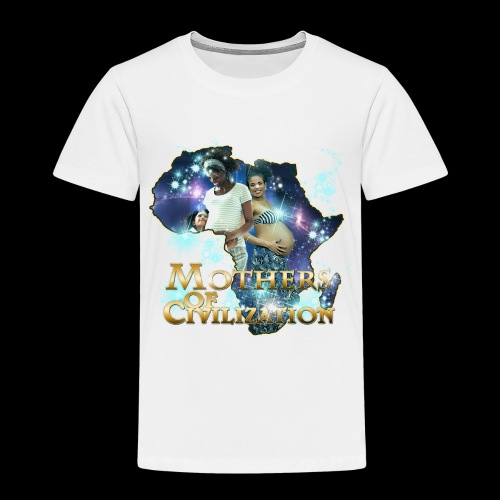 Mothers of Civilization - Toddler Premium T-Shirt