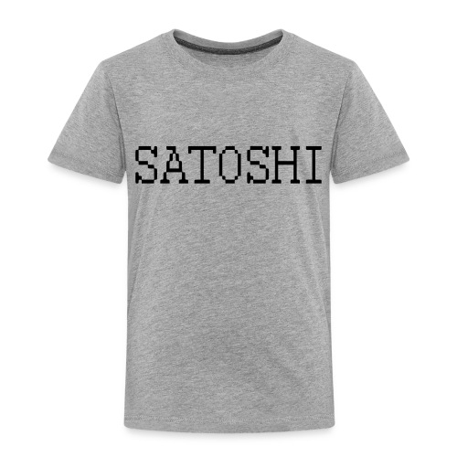 satoshi stroke only one word satoshi, bitcoiners - Toddler Premium T-Shirt