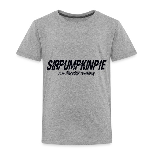 SirPumpkinPie is my FAVOURITE YouTuber Design - Toddler Premium T-Shirt