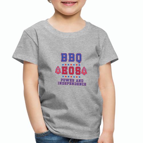 BBQ EOS POWER N INDEPENDENCE T-SHIRT - Toddler Premium T-Shirt