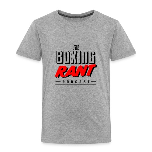 The Boxing Rant - Stack Logo - Toddler Premium T-Shirt