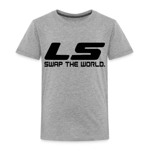 LS Swap The WORLD (Back and Front) - Toddler Premium T-Shirt