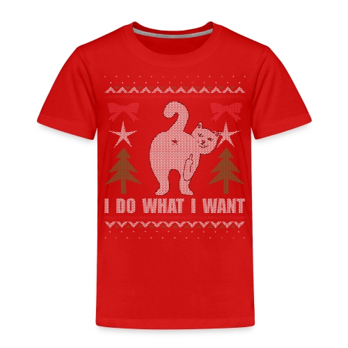 Ugly Christmas Sweater I Do What I Want Cat - Toddler Premium T-Shirt