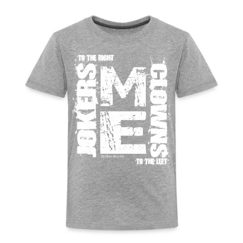 CLOWNS to the LEFT 2 white - Toddler Premium T-Shirt