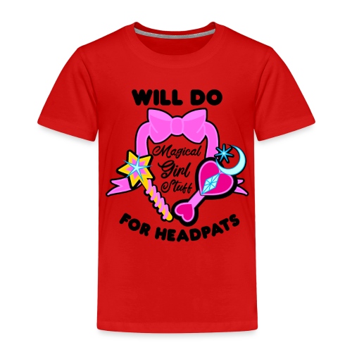 Will Do Magical Girl Stuff For Headpats - Anime - Toddler Premium T-Shirt
