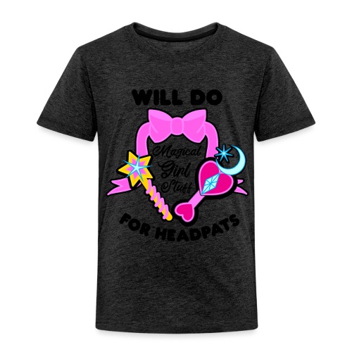 Will Do Magical Girl Stuff For Headpats - Anime - Toddler Premium T-Shirt