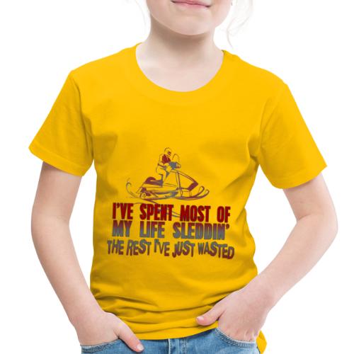 Wasted Life - Sleddin' - Toddler Premium T-Shirt