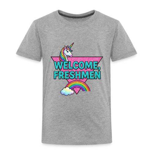 Welcome, Freshmen - Toddler Premium T-Shirt