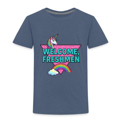 Welcome, Freshmen - Toddler Premium T-Shirt