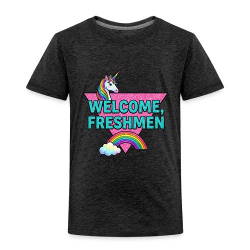 Welcome, Freshmen - Toddler Premium T-Shirt