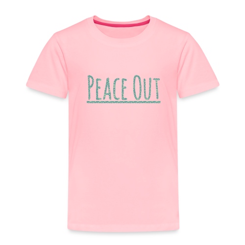 Peace Out Merchindise - Toddler Premium T-Shirt