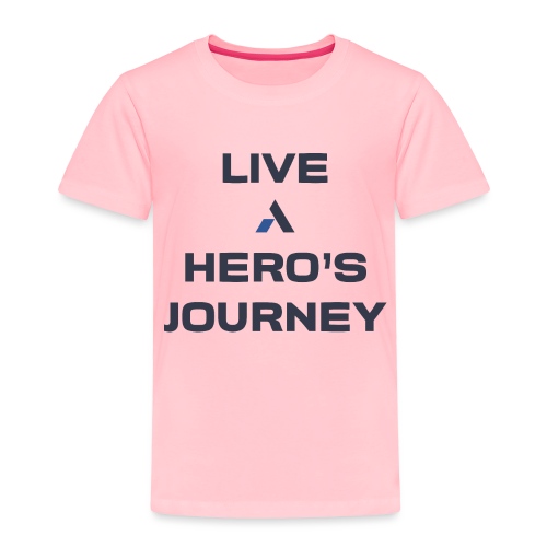 live a hero s journey 01 - Toddler Premium T-Shirt