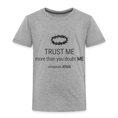 Trust-Me - Toddler Premium T-Shirt
