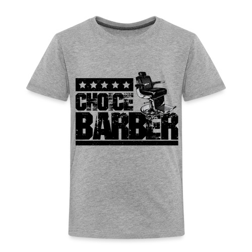 Choice Barber 5-Star Barber - Black - Toddler Premium T-Shirt