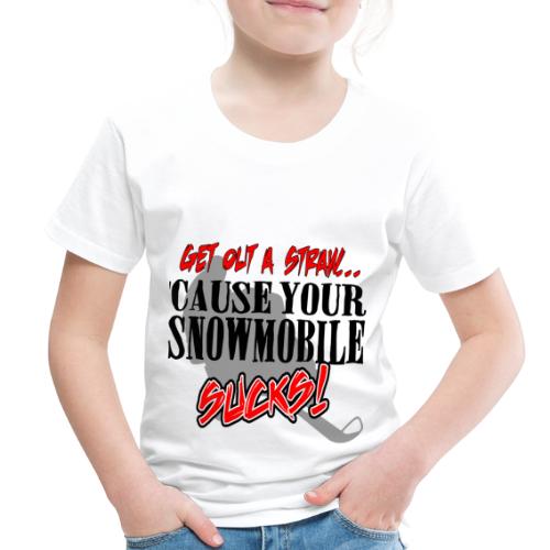 Snowmobile Sucks - Toddler Premium T-Shirt