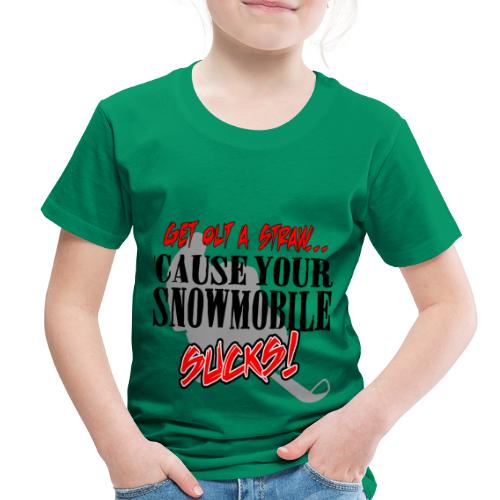 Snowmobile Sucks - Toddler Premium T-Shirt