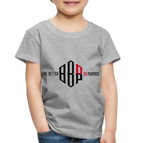 BE BETTER ON PURPOSE 303 - Toddler Premium T-Shirt