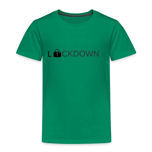 Lock Down - Toddler Premium T-Shirt