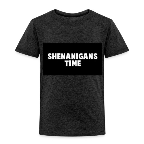 SHENANIGANS TIME MERCH - Toddler Premium T-Shirt