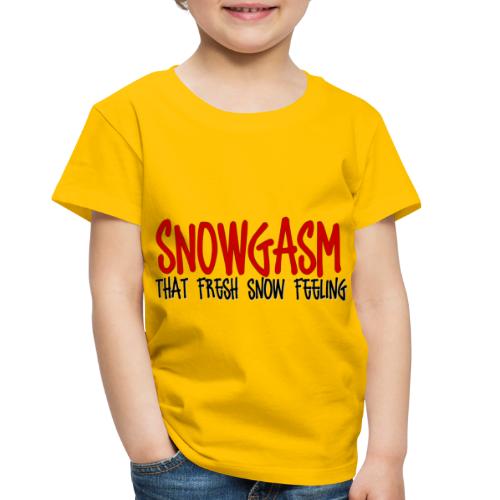 Snowgasm - Toddler Premium T-Shirt