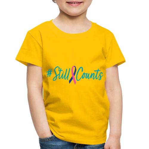 Your Baby #StillCounts (Customizable!) - Toddler Premium T-Shirt