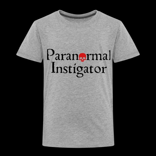 Paranormal Instigator - Toddler Premium T-Shirt