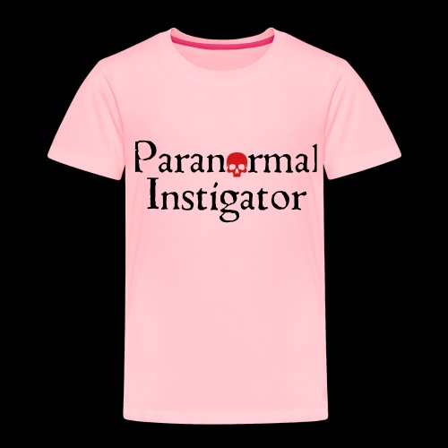 Paranormal Instigator - Toddler Premium T-Shirt
