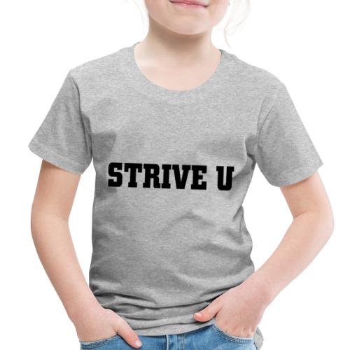 STRIVE U - Toddler Premium T-Shirt
