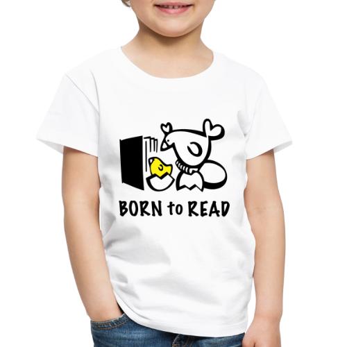 Born to Read Chick - Toddler Premium T-Shirt